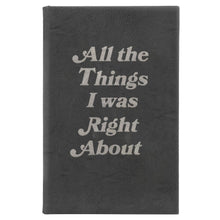 Load image into Gallery viewer, Things I Was Right About Journal: Blue