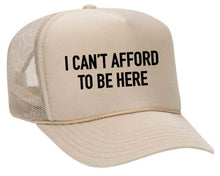 Load image into Gallery viewer, I Can’t Afford To Be Here Trucker Hat: Red/White