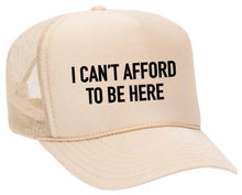 Load image into Gallery viewer, I Can’t Afford To Be Here Trucker Hat: Red/White