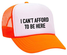 Load image into Gallery viewer, I Can’t Afford To Be Here Trucker Hat: Red/White