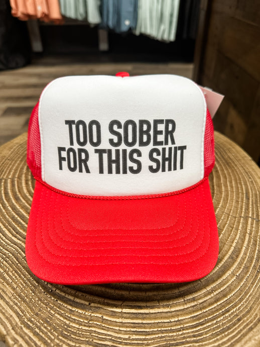 Too Sober For This Trucker Hat: Red/White