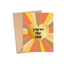 Load image into Gallery viewer, You're the Shit Card