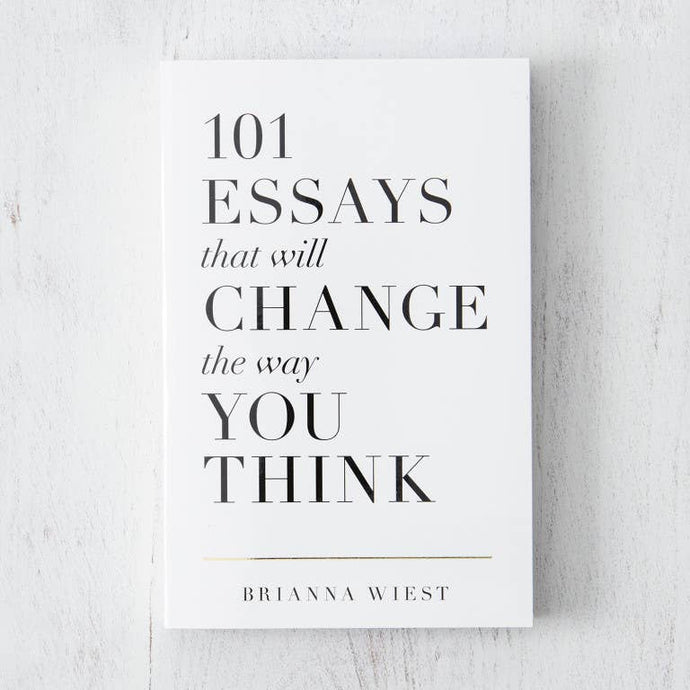 101 Essays That Will Change the Way You Think - Book