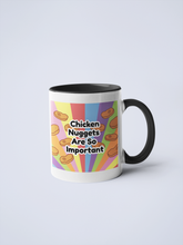 Load image into Gallery viewer, Chicken Nuggets Are So Important Coffee Mug: 15 oz. / White/White