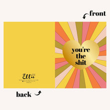Load image into Gallery viewer, You're the Shit Card