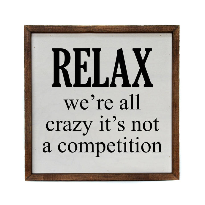 Relax We're All Crazy Rustic Wall Sign