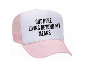 Out Here Living Beyond My Means Trucker Hat: Hunter Green/White