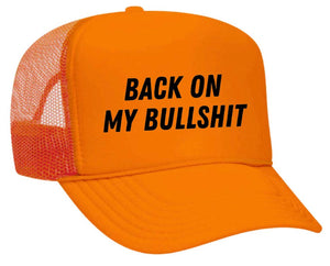 Back On My Bullshit Trucker Hat: Solid Gold