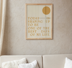 'Today Is Shaping Up' Print: 11” x 14”