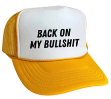 Load image into Gallery viewer, Back On My Bullshit Trucker Hat: Solid Gold