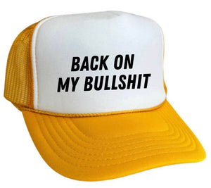 Back On My Bullshit Trucker Hat: Solid Gold