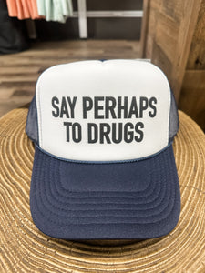 Say Perhaps to Drugs Trucker Hat: Navy/White