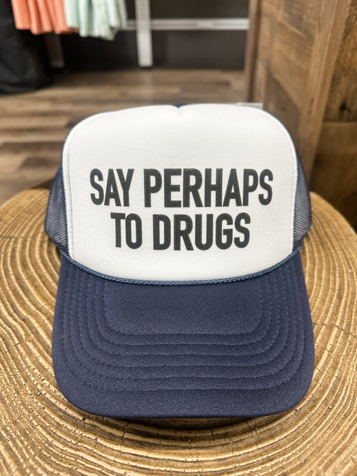 Say Perhaps to Drugs Trucker Hat: Navy/White