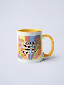 Chicken Nuggets Are So Important Coffee Mug: 15 oz. / White/White