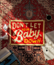 Load image into Gallery viewer, Don't Let Your Baby Down Camp Flag