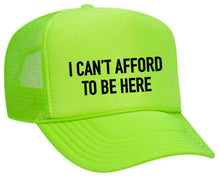 Load image into Gallery viewer, I Can’t Afford To Be Here Trucker Hat: Red/White