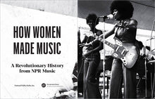 Load image into Gallery viewer, How Women Made Music: NPR