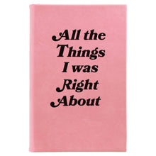 Load image into Gallery viewer, Things I Was Right About Journal: Blue