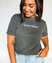 Load image into Gallery viewer, I Have Rabies Tee