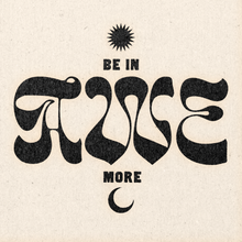 Load image into Gallery viewer, &#39;Be In Awe More&#39; Print: 11&quot; x 11&quot;