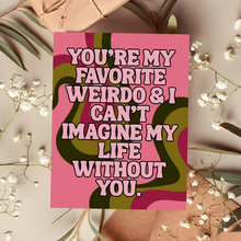 Load image into Gallery viewer, Favorite Weirdo Friendship Card
