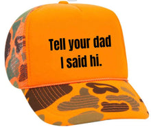 Load image into Gallery viewer, Tell Your Dad I Said Hi Trucker Hat: Gold/White