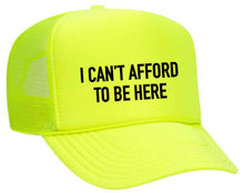 Load image into Gallery viewer, I Can’t Afford To Be Here Trucker Hat: Red/White