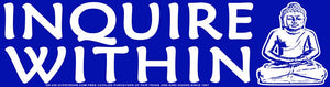 Inquire Within Buddha Bumper Sticker