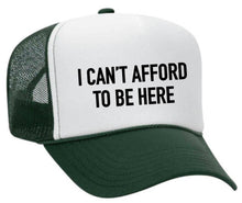 Load image into Gallery viewer, I Can’t Afford To Be Here Trucker Hat: Red/White