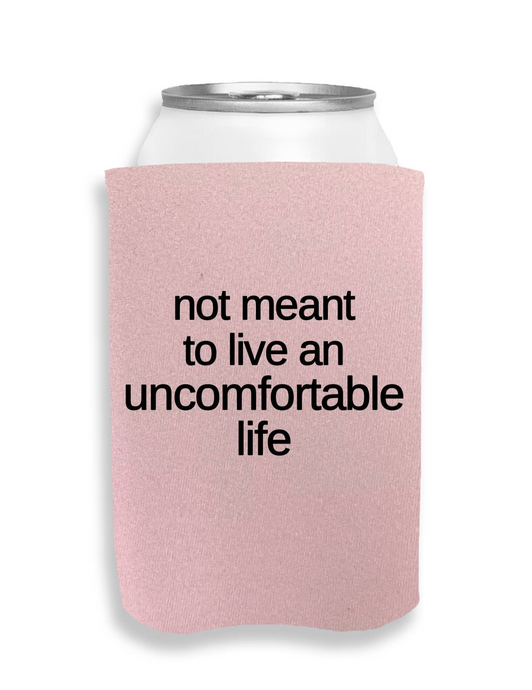 Not Meant To Live An Uncomfortable Life