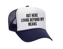 Load image into Gallery viewer, Out Here Living Beyond My Means Trucker Hat: Hunter Green/White