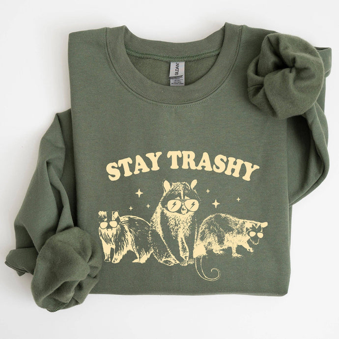 Stay Trashy Sweatshirt
