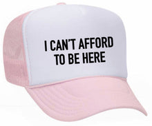 Load image into Gallery viewer, I Can’t Afford To Be Here Trucker Hat: Red/White