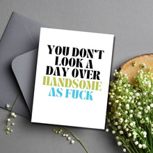 Load image into Gallery viewer, Handsome AF Birthday Card