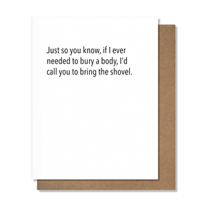 Bring The Shovel - Friendship Card