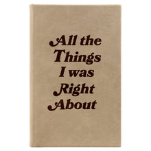 Load image into Gallery viewer, Things I Was Right About Journal: Blue