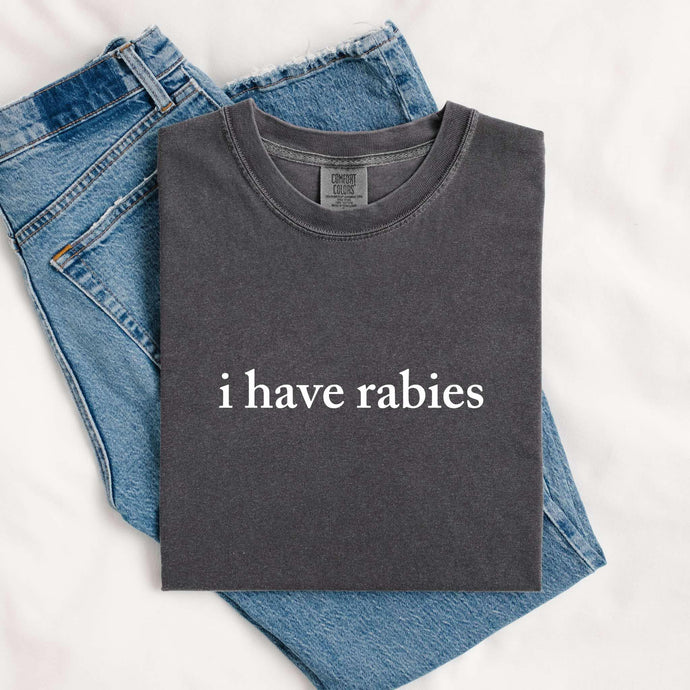 I Have Rabies Tee