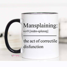 Load image into Gallery viewer, Mansplaining Mug: 15oz