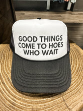 Load image into Gallery viewer, Good Things Come To Hoes Trucker