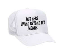 Load image into Gallery viewer, Out Here Living Beyond My Means Trucker Hat: Hunter Green/White