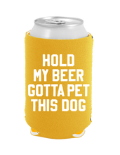 Load image into Gallery viewer, Hold My Beer...Coozie