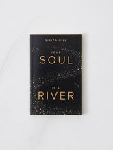 Load image into Gallery viewer, Your Soul Is A River - book