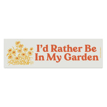 Load image into Gallery viewer, Bumper Magnet - I'd Rather Be In My Garden