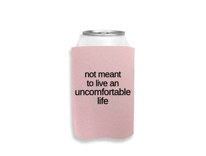 Not Meant To Live An Uncomfortable Life
