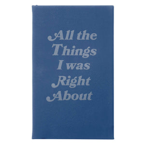 Things I Was Right About Journal: Blue