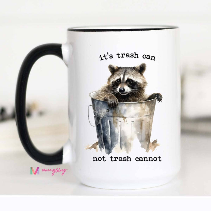 Trash Can Not Trash Cannot Mug