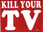 Kill Your Tv Bumper Sticker