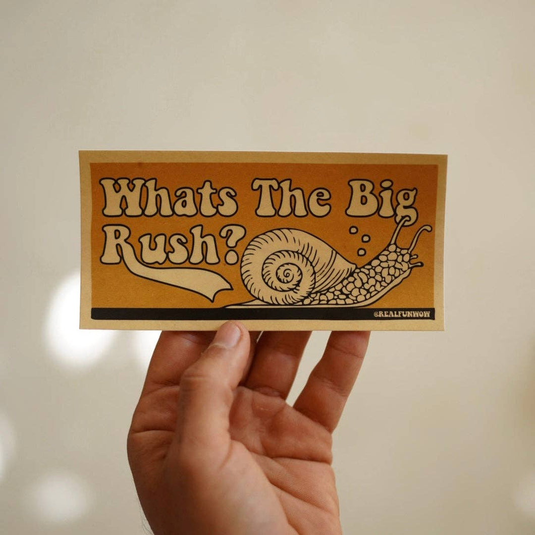 'What’s The Big Rush?' Sticker