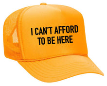 Load image into Gallery viewer, I Can’t Afford To Be Here Trucker Hat: Red/White