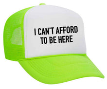 Load image into Gallery viewer, I Can’t Afford To Be Here Trucker Hat: Red/White